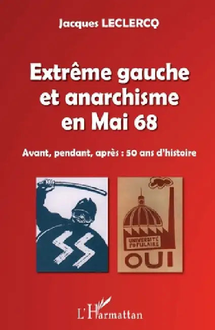 Extrême gauche et anarchisme en Mai 68 by Jacques LeClercq