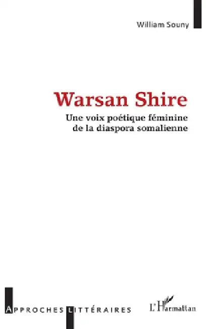 Warsan Shire: Une voix poétique féminine de la diaspora somalienne by William Souny