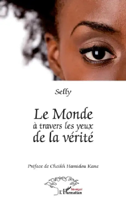 Le monde à travers les yeux de la vérité by Selly