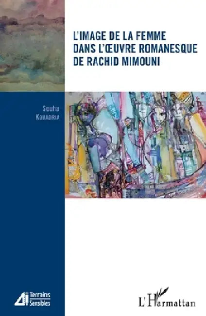 L'image de la femme dans l'oeuvre romanesque de Rachid Mimouni by Kouadria Souha