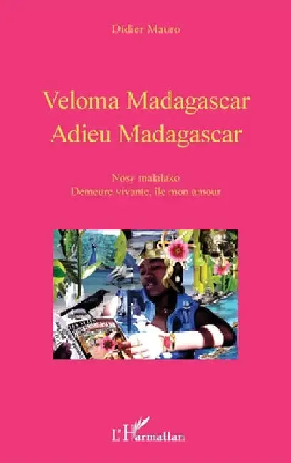Veloma Madagascar Adieu Madagascar by Didier Mauro