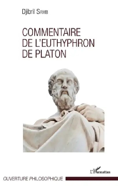 Commentaire de l'Euthyphron de Platon by Djibril Samb