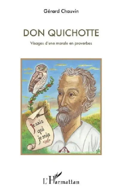 Don Quichotte: Visages d'une morale en proverbes by Chauvin Gerard