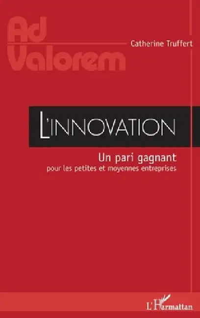 L'innovation: Un pari gagnant pour les petites et moyennes entreprises by Truffert Catherine