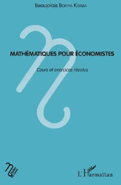 Mathématiques pour économistes: Cours et exercices résolus by Bofoya Komba Beaujolais
