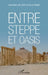 Entre steppe et oasis by Yves de France, Jayet John, Sakr Cesar