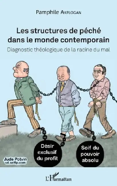 Les structures de péché dans le monde contemporain: Diagnostic théologique de la racine du mal by Akplogan Pamphile