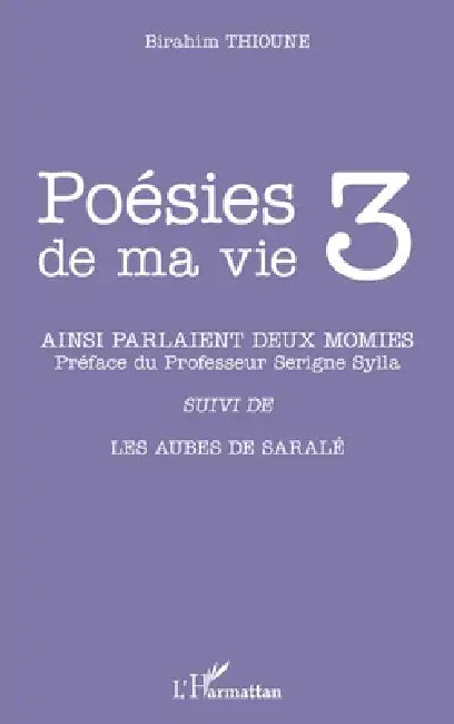 Poésies de ma vie 3: Ainsi parlaient deux momies et autre poèmes by Birahim Thioune