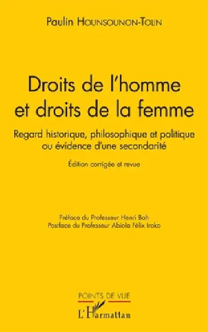 Droits de l'homme et droit de la femme: Regard historique, philosophique et politique ou évidence d'une secondarité Edition corrigée et revue by Hounsounon-Tolin Paulin