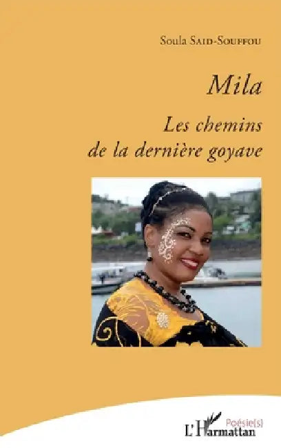 Mila: Les chemins de la dernière goyave by Soula Said-Souffou