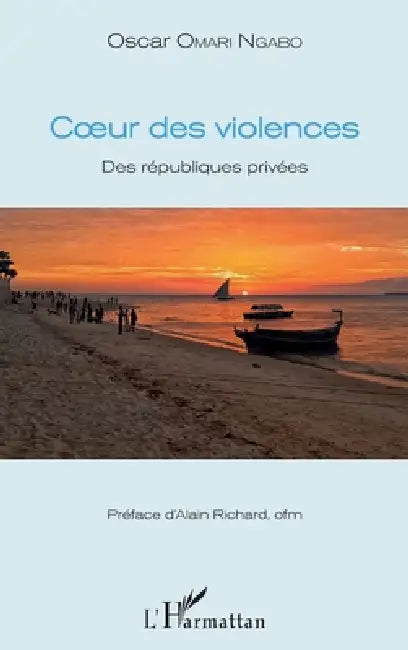 Coeur des violences: Des républiques privées by Oscar Omari Ngabo P.