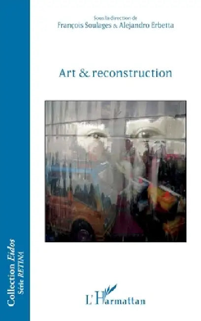 Art & reconstruction by François Soulages, Erbetta Alejandro