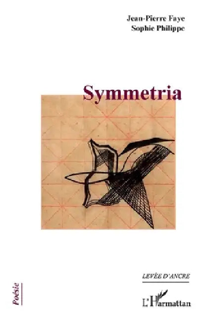 Symmetria by Faye Jean-Pierre, Philippe Sophie
