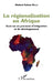 La régionalisation en Afrique: Essai sur un processus d'intégration et de développement by Bello Abdoul Salam