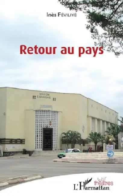 Retour au pays: Théâtre by Feviliye Ines