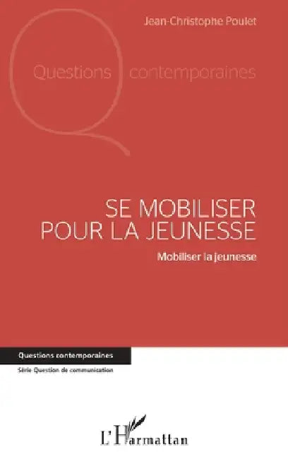 Se mobiliser pour la jeunesse: Mobiliser la jeunesse by Jean-Christophe Poulet