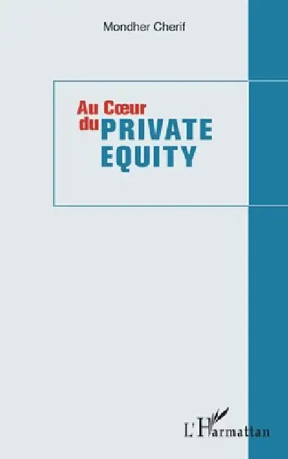 Au coeur du private equity by Mondher Cherif