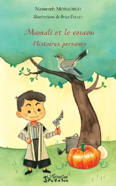 Mamali et le coucou: Histoires persanes by Nassereh Mossadegh Rashti