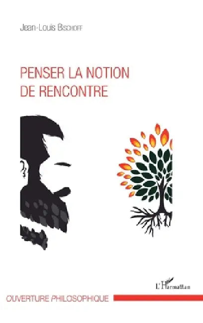 Penser la notion de rencontre by Jean-Louis Bischoff