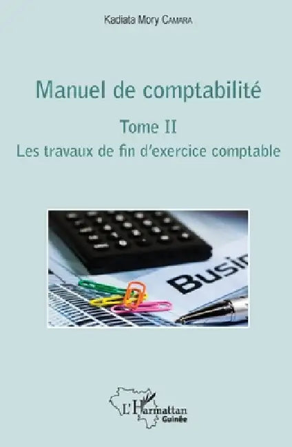 Manuel de comptabilité Tome II: Les travaux de fin d'exercice comptable by Mory Camara Kadiata
