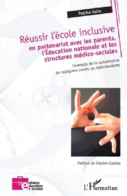 Réussir l'école inclusive: en partenariat avec les parents, l'Éducation nationale et les structures médico-sociales L'exemple de la scolarisation de c by Patrice Galle