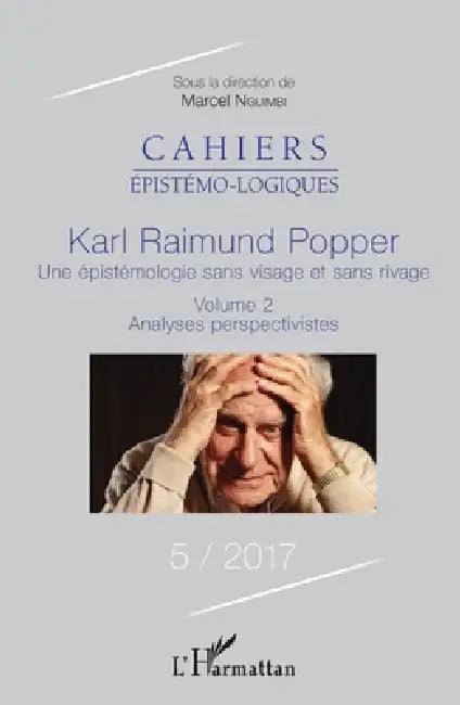 Karl Raimund Popper Volume 2: Une épistémologie sans visage et sans rivage Analyses perspectivistes by Marcel Nguimbi
