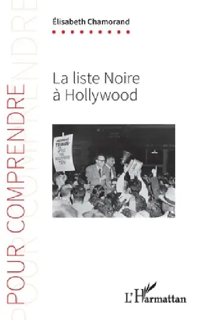 La liste noire à Hollywood by Chamorand Elisabeth