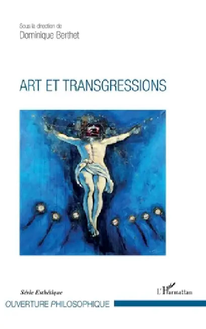 Art et transgressions by Dominique Berthet