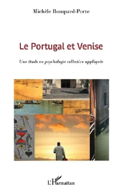 Le Portugal et Venise: Une étude en psychologie collective appliquée by Michèle Bompard-Porte