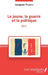 Le jeune, la guerre et la politique by Franck Jacques