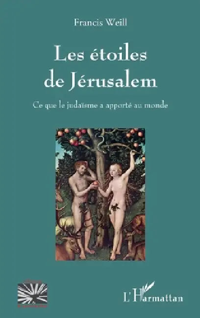 Les étoiles de Jérusalem: Ce que le judaïsme a apporté au monde by Francis Weill