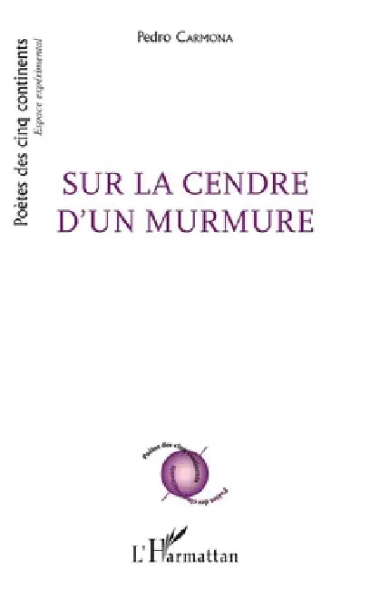 Sur la cendre d'un murmure by Carmona Pedro