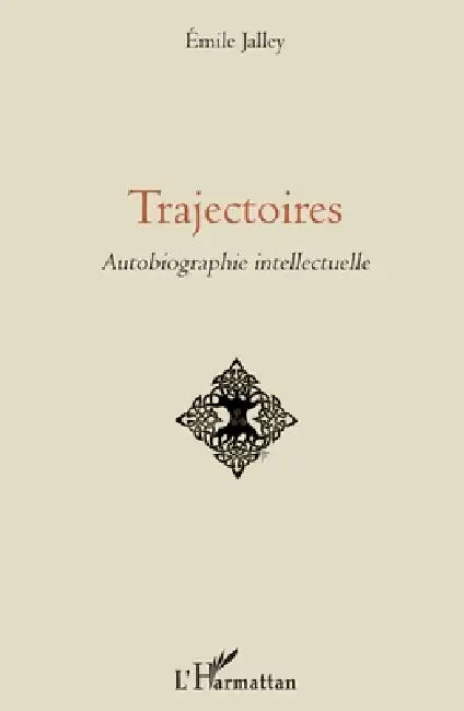 Trajectoires: Autobiographie intellectuelle by Emile Jalley