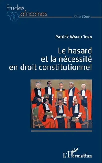 Le hasard et la nécessité en droit constitutionnel by Wafeu Toko Patrick