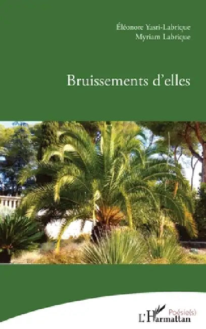 Bruissements d'elles by Yasri-Labrique Eleonore, Labrique Myriam