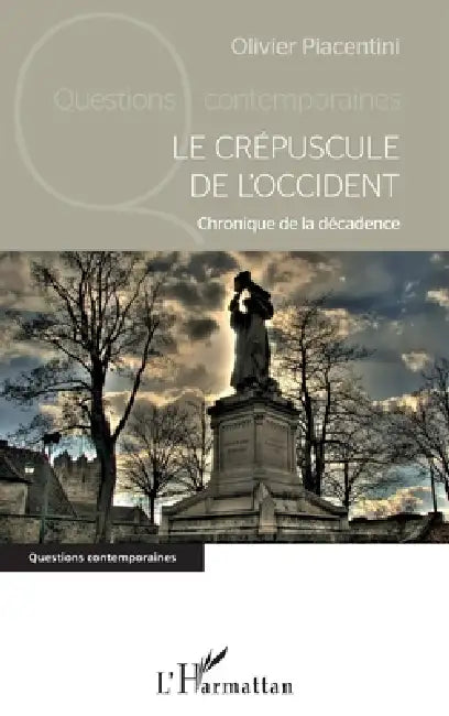 Le crépuscule de l'Occident: Chronique de la décadence by Piacentini Olivier