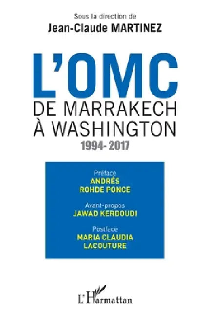 L'OMC De Marrakech à Washington: 1994-2017 by Jean-Claude Martinez