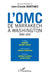 L'OMC De Marrakech à Washington: 1994-2017 by Jean-Claude Martinez