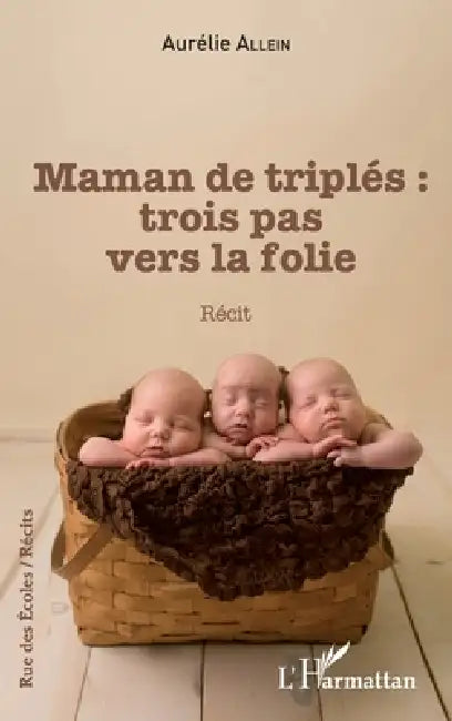 Maman de triplés: trois pas vers la folie by Allein Aurelie