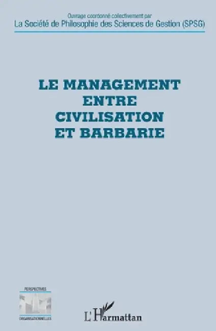 Le management entre civilisation et barbarie by Baptiste Rappin