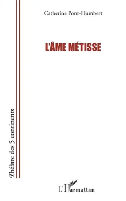 L'âme métisse by Pont Humbert Catherine