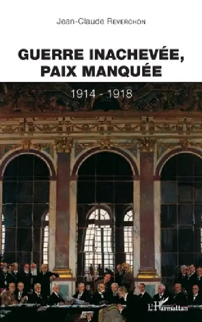 Guerre Inachevee Paix Manquee by Reverchon Jean Claude