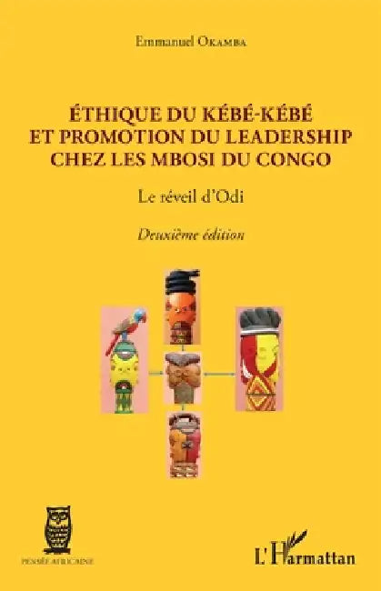 Ethique du Kébé-kébé et promotion du leadership chez les Mbosi du Congo: Le réveil d'Odi Deuxième édition by Emmanuel Okamba