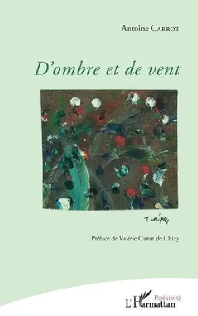 D'ombre et de vent by Antoine Carrot