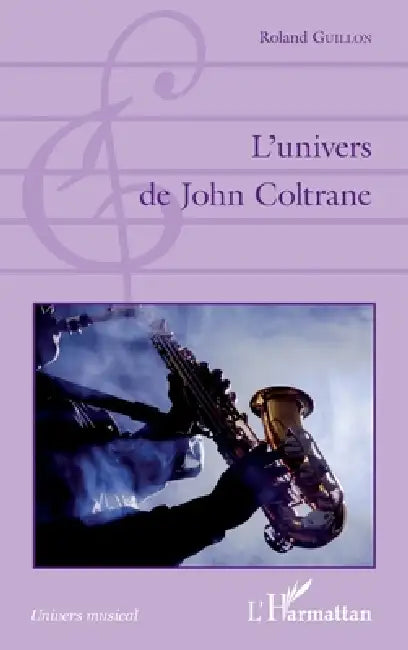 L'univers de John Coltrane by Roland Guillon