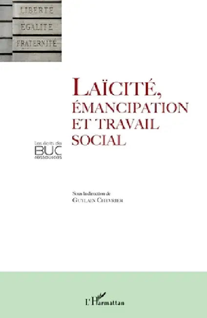 Laïcité, émancipation et travail social by Buc Ressources Pelletier Ghislaine