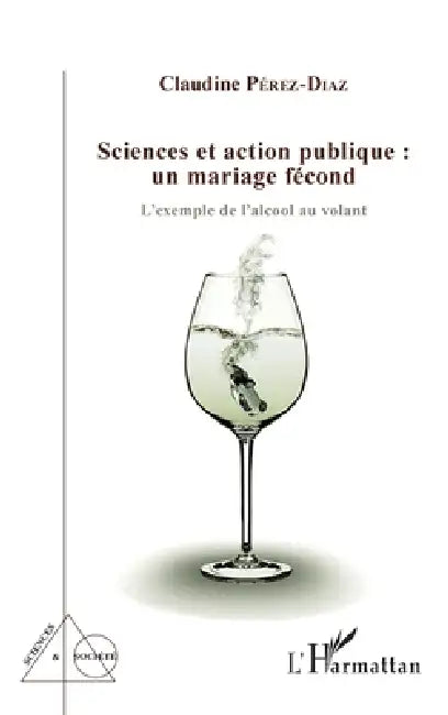 Sciences et action publique: un mariage fécond: L'exemple de l'alcool au volant by Claudine Richet