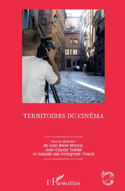 Territoires du cinéma by Jean-Claude Taddei, Morice Jean Rene, Isabelle Van Peteghem Treard