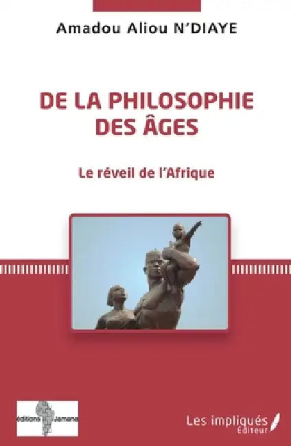 De la philosophie des âges: Le réveil de l'Afrique by Amadou N'Diaye