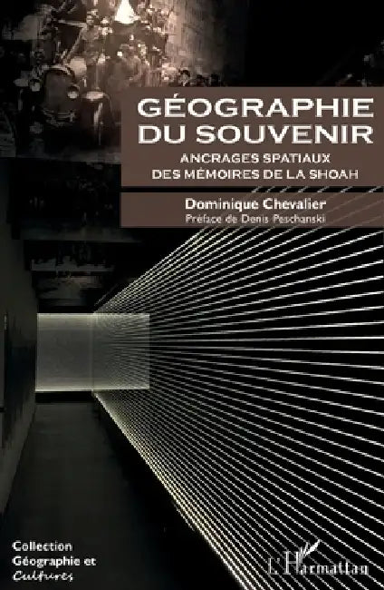 Géographie du souvenir: Ancrages spatiaux des mémoires de la Shoah by Chevalier Dominique